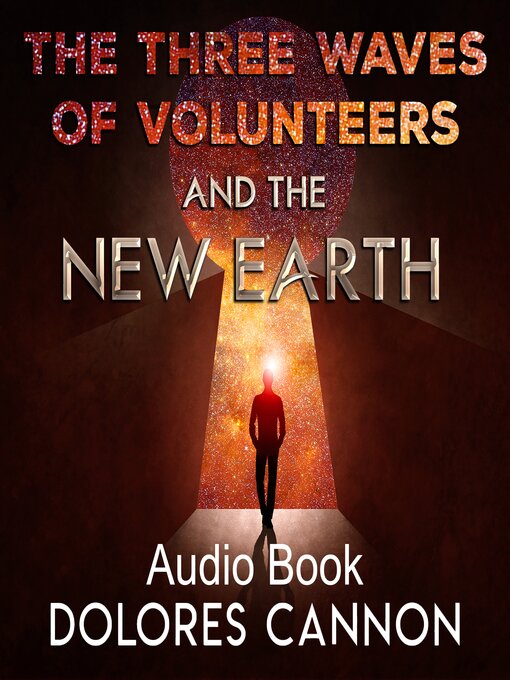 Title details for The Three Waves of Volunteers & the New Earth by Dolores Cannon - Available
